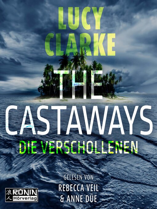 Title details for The Castaways--Die Verschollenen (ungekürzt) by Lucy Clarke - Available